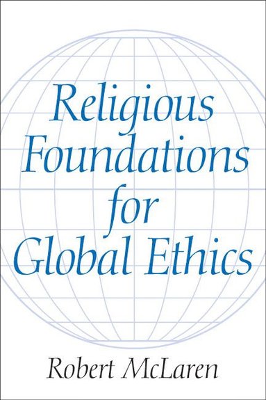 bokomslag Religious Foundations for Global Ethics