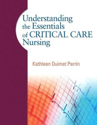 bokomslag Understanding the Essentials of Critical Care Nursing