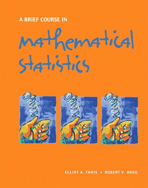 Brief Course in Mathematical Statistics, A 1