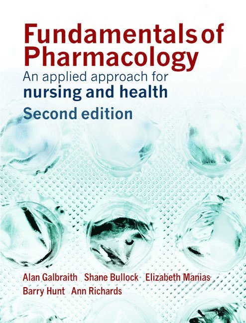 Alan Galbraith, Shane Bullock, Elizabeth Manias, Barry Hunt, Ann Richards - Fundamentals of Pharmacology, Häftad