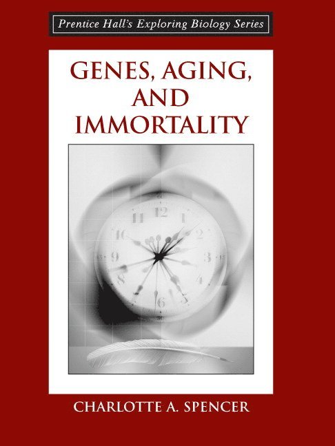 Charlotte Spencer - Genes, Aging and Immortality, Häftad