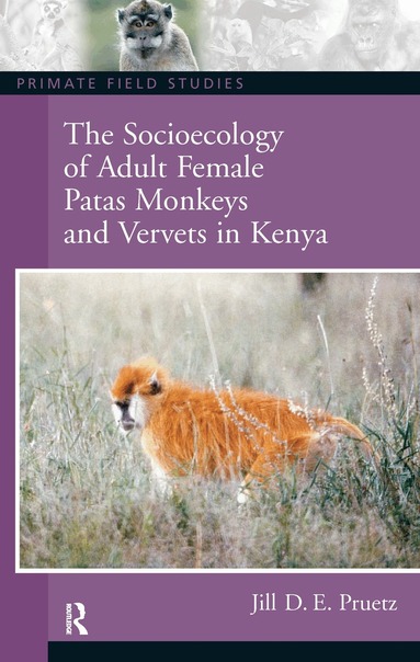 Jill D.E. Pruetz - Socioecology of Adult Female Patas Monkeys and Vervets in Kenya, Häftad