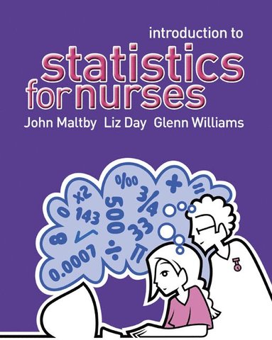 Glenn Williams, Liz Day, John Maltby - Introduction to Statistics for Nurses, Häftad