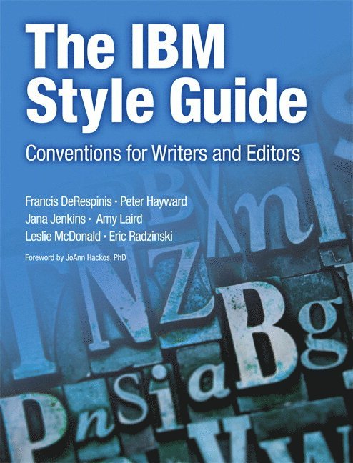 Francis DeRespinis, Peter Hayward, Jana Jenkins, Amy Laird, Leslie McDonald, Eric Radzinski - IBM Style Guide, The, Häftad
