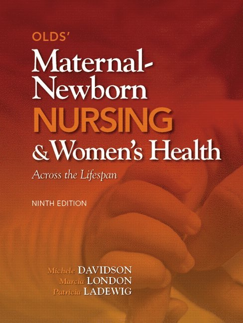 Olds' Maternal-Newborn Nursing & Women's Health Across the Lifespan
