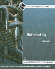 Boilermaking Level 1 Annotated Instructor's Guide, Paperback 1