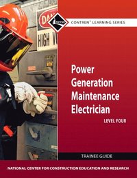 bokomslag Power Generation Maintenance Electrician Trainee Guide, Level 4
