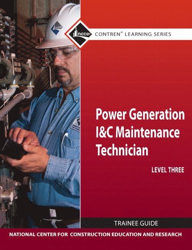 bokomslag Power Generation I & C Maintenance Technician Trainee Guide, Level 3