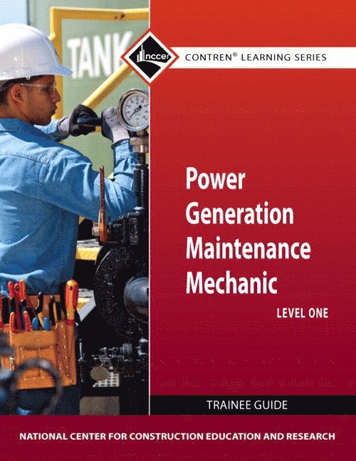 Power Generation Maintenance Mechanic Trainee Guide, Level 1 1