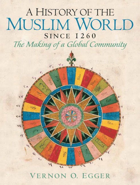 History of the Muslim World, A (since 1260) 1