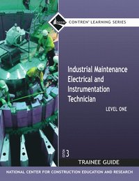 bokomslag Industrial Maintenance Electrical & Instrumentation Trainee Guide, Level 1