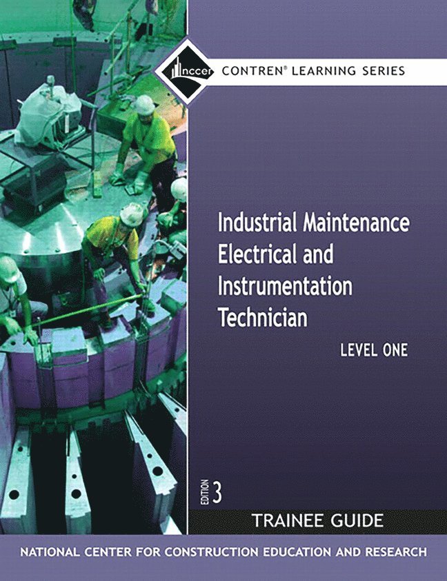 Industrial Maintenance Electrical & Instrumentation Trainee Guide, Level 1 1