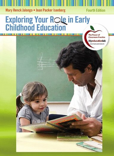 Mary Jalongo, Joan Isenberg - Exploring Your Role in Early Childhood Education, Häftad