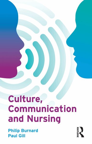 Philip Burnard, Paul Gill - Culture, Communication and Nursing, Häftad