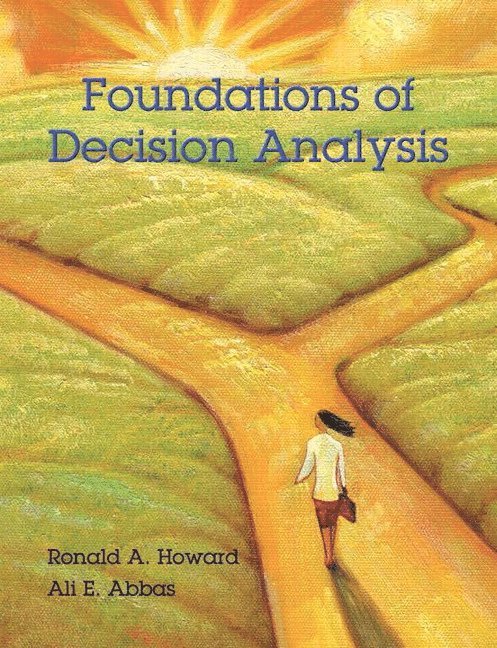 Ronald Howard, Ali Abbas - Foundations of Decision Analysis, Inbunden