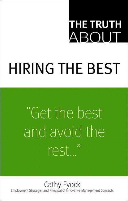Truth About Hiring the Best, The