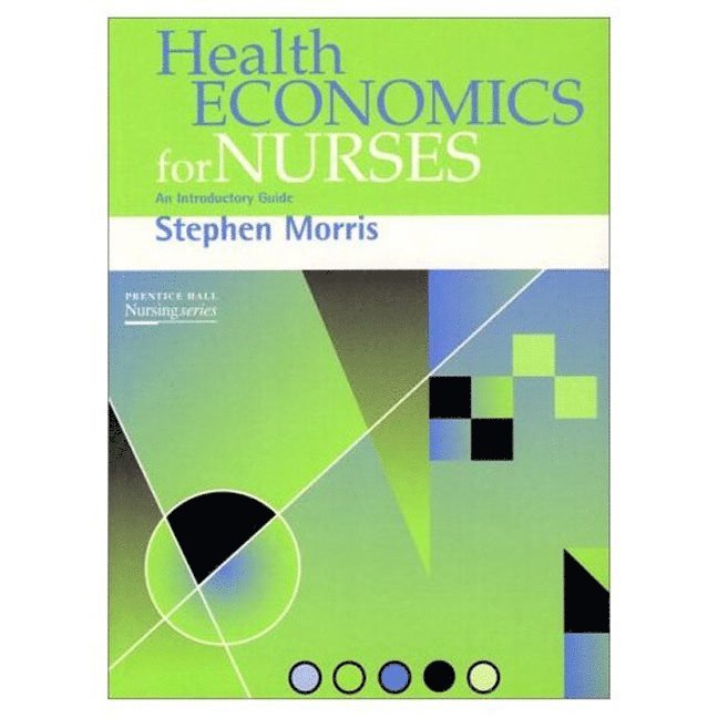 Health Economics For Nurses 1