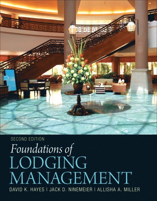 David Hayes, Jack Ninemeier, Allisha Miller - Foundations of Lodging Management, Inbunden