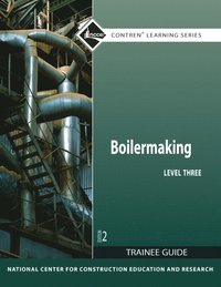 bokomslag Boilermaking Trainee Guide, Level 3