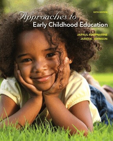 Jaipaul Roopnarine, James Johnson - Approaches to Early Childhood Education, Häftad