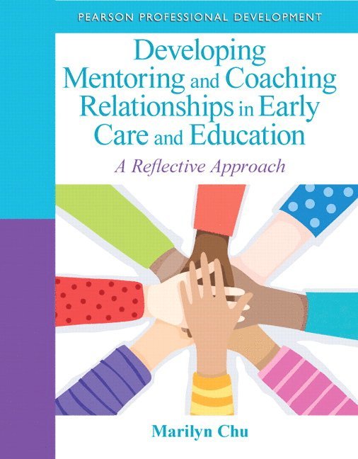 Developing Mentoring and Coaching Relationships in Early Care and Education 1