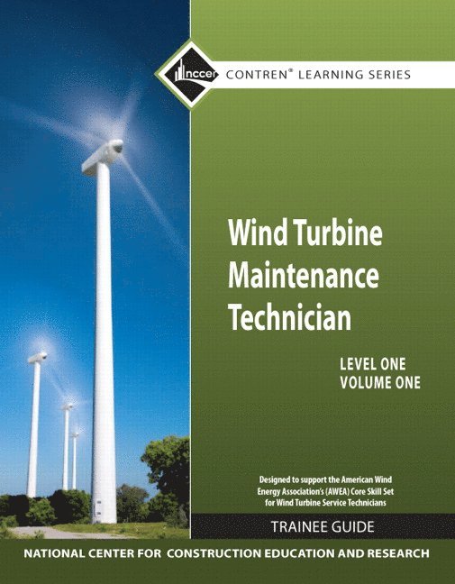 NCCER - Wind Turbine Maintenance Trainee Guide, Level 1, Volume 1, Häftad