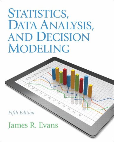 James Evans - Statistics, Data Analysis, and Decision Modeling, Häftad