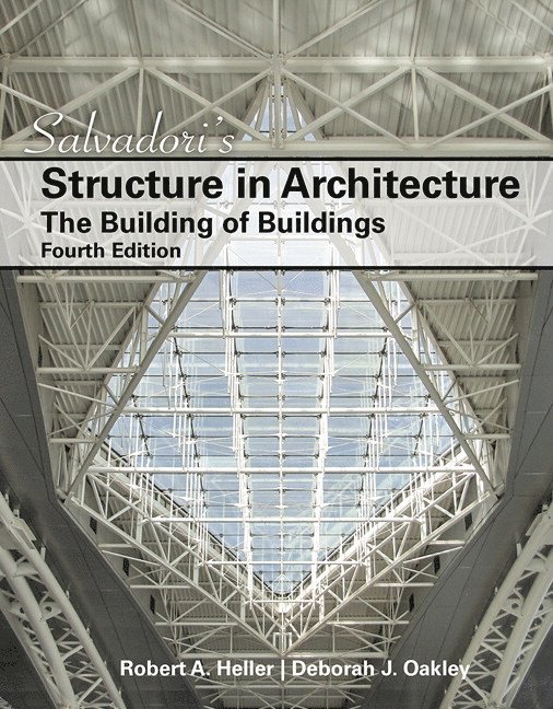 Mario Salvadori, Robert Heller, Deborah Oakley - Salvadori's Structure in Architecture, Inbunden