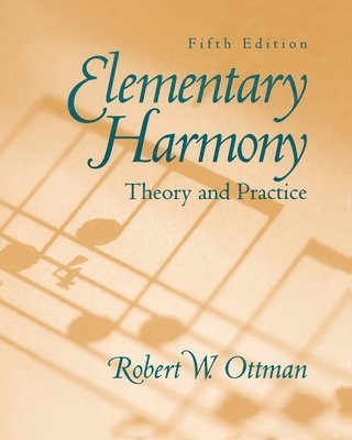 Robert Ottman - Elementary Harmony: Theory and Practice, Häftad