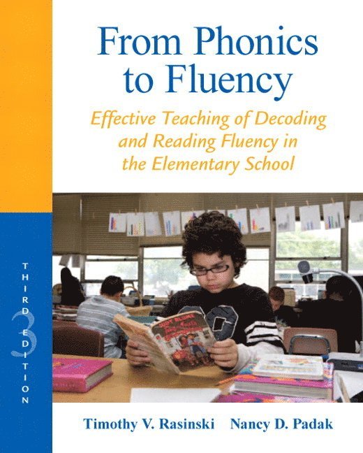 Timothy Rasinski, Nancy Padak - From Phonics to Fluency: Effective Teaching of Decoding and Reading Fluency in the Elementary School, Häftad