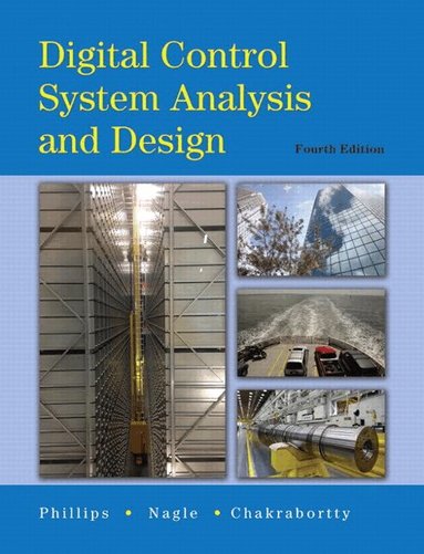 Charles Phillips, H. Nagle, Aranya Chakrabortty - Digital Control System Analysis & Design, Inbunden