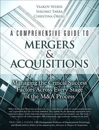 bokomslag A Comprehensive Guide to Mergers & Acquisitions: Managing the Critical Success Factors Across Every Stage of the M&A Process