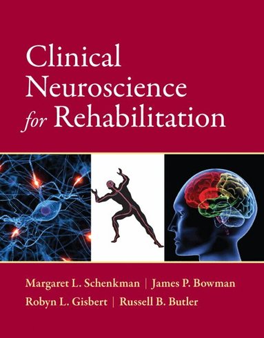 Margaret Schenkman, James Bowman, Robyn Gisbert, Russell Butler - Clinical Neuroscience for Rehabilitation, Häftad