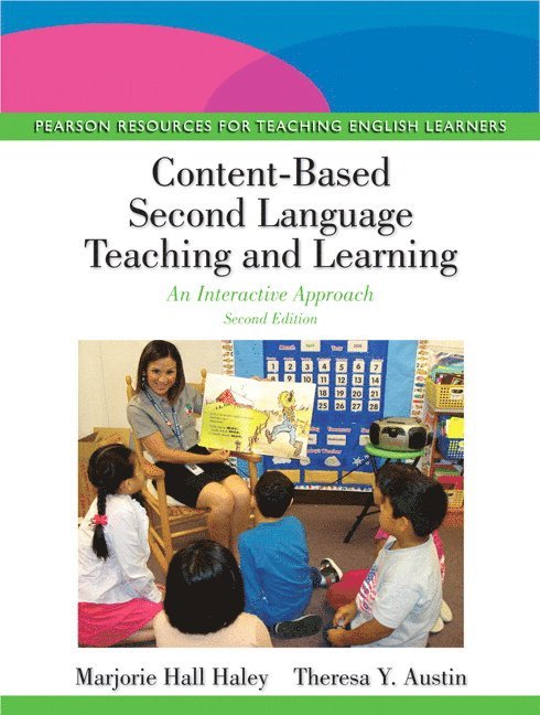 Marjorie Hall Haley, Theresa Austin - Content-Based Second Language Teaching and Learning, Häftad