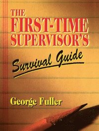 bokomslag The First-Time Supervisor's Survival Guide