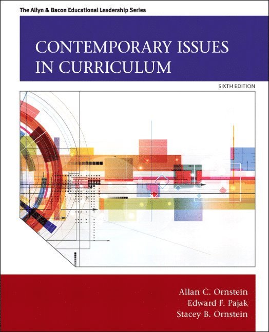 Allan Ornstein, Edward Pajak, Stacey Ornstein - Contemporary Issues in Curriculum, Häftad
