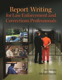 bokomslag Report Writing for Law Enforcement and Corrections Professionals