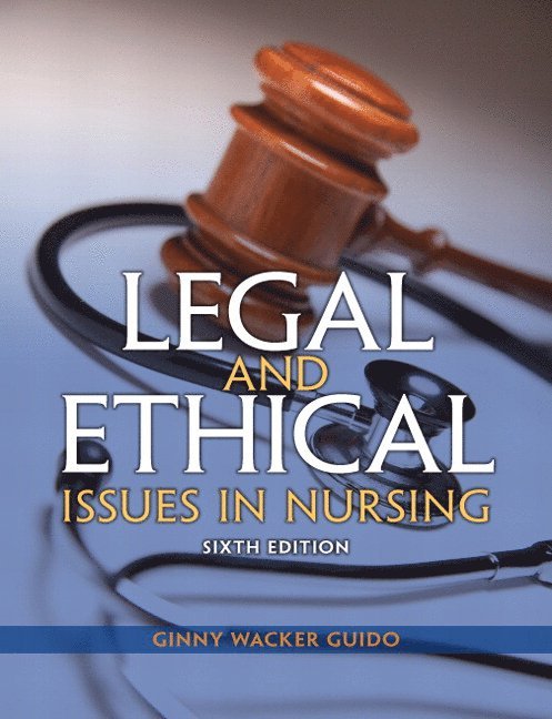 Ginny Guido JD, MSN, RN, Ginny Guido - Legal and Ethical Issues in Nursing, Inbunden