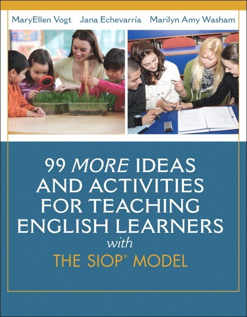 99 MORE Ideas and Activities for Teaching English Learners with the SIOP Model 1