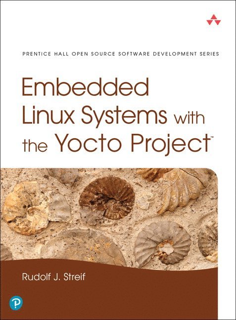 Embedded Linux Systems with the Yocto Project 1