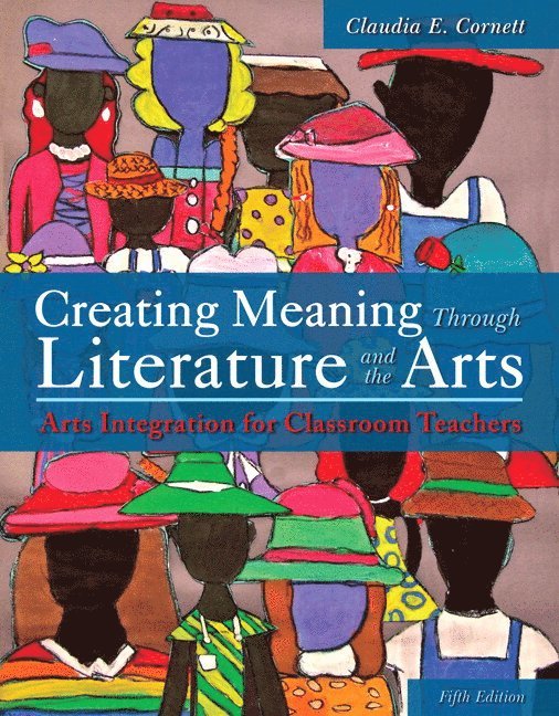 Creating Meaning Through Literature and the Arts 1