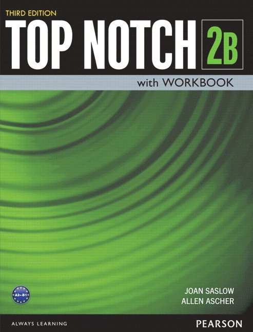 Joan Saslow, Allen Ascher - Top Notch 2 Student Book/Workbook Split B, Häftad