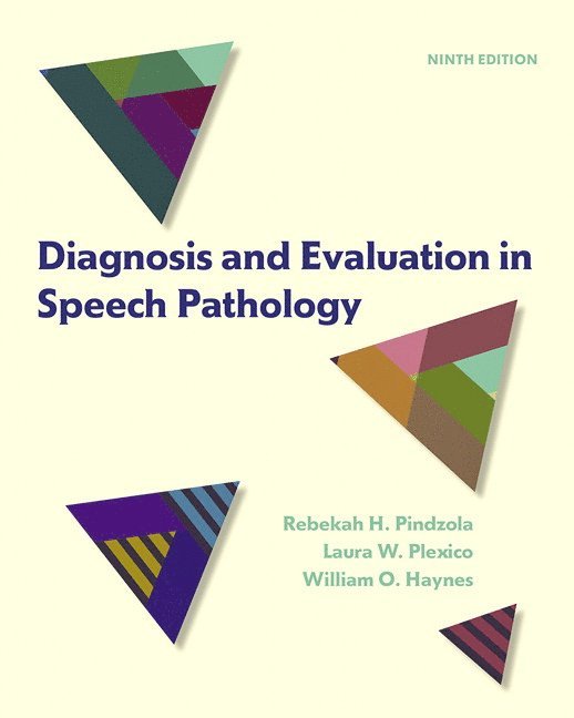 Rebekah Pindzola, Laura Plexico, William Haynes - Diagnosis and Evaluation in Speech Pathology, Inbunden