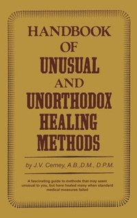 bokomslag Handbook Of Unusual And Unorthodox Healing Methods