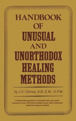 bokomslag Handbook Of Unusual And Unorthodox Healing Methods