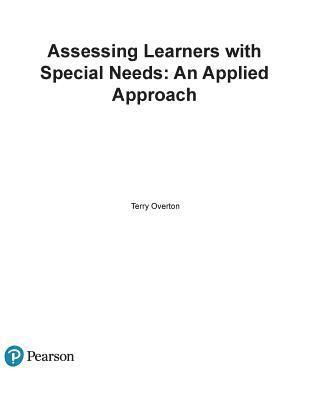 Assessing Learners with Special Needs: An Applied Approach, Enhanced Pearson Etext with Loose-Leaf Version -- Access Card Package 1