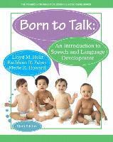bokomslag Born to Talk: An Introduction to Speech and Language Development, Enhanced Pearson Etext with Loose-Leaf Version -- Access Card Pack
