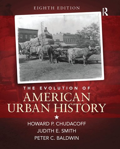 Howard P. Chudacoff, Judith Smith, Peter Baldwin - Evolution of American Urban Society, Häftad