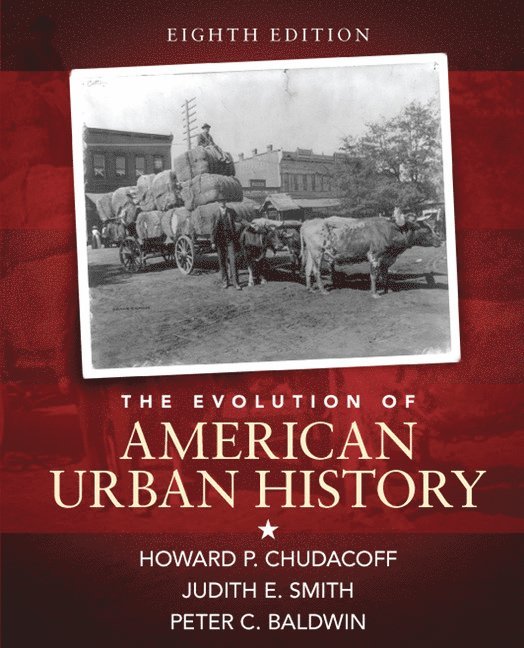 Howard P. Chudacoff, Judith Smith, Peter Baldwin - The Evolution of American Urban Society, Häftad