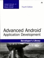 Joseph Annuzzi, Shane Conder, Lauren Darcey - Advanced Android Application Development, Häftad